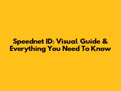 Speednet ID: Visual Guide & Everything You Need To Know