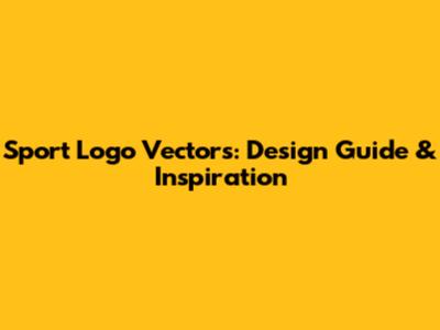 Sport Logo Vectors: Design Guide & Inspiration