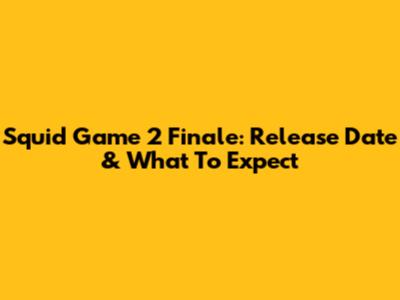 Squid Game 2 Finale: Release Date & What To Expect