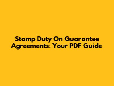 Stamp Duty On Guarantee Agreements: Your PDF Guide