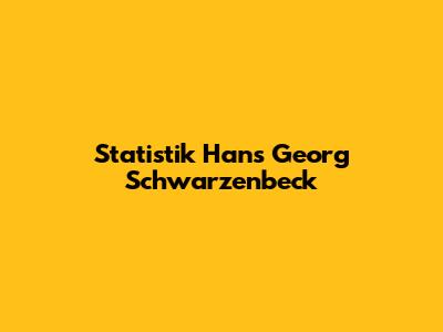 Statistik Hans Georg Schwarzenbeck