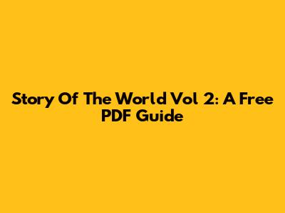 Story Of The World Vol 2: A Free PDF Guide