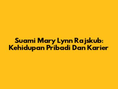 Suami Mary Lynn Rajskub: Kehidupan Pribadi Dan Karier