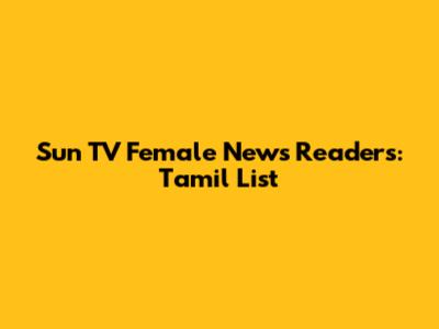 Sun TV Female News Readers: Tamil List