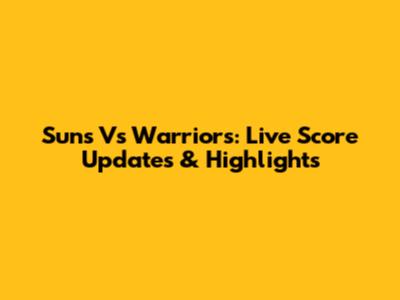 Suns Vs Warriors: Live Score Updates & Highlights