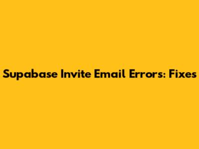 Supabase Invite Email Errors: Fixes