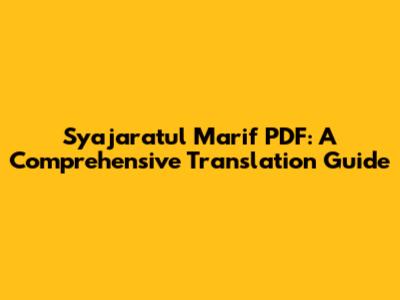 Syajaratul Ma'rif PDF: A Comprehensive Translation Guide