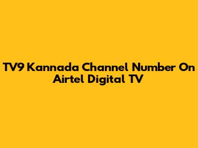 TV9 Kannada Channel Number On Airtel Digital TV