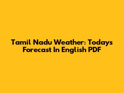 Tamil Nadu Weather: Today's Forecast In English PDF