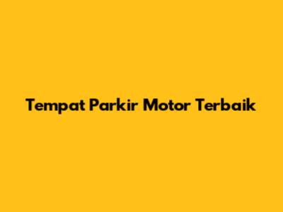 Tempat Parkir Motor Terbaik