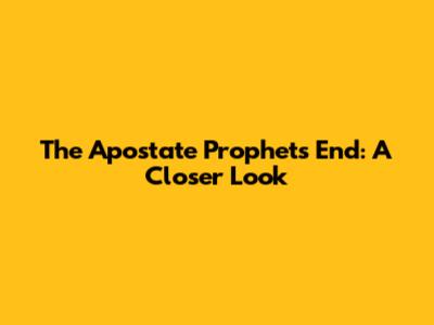 The Apostate Prophet's End: A Closer Look