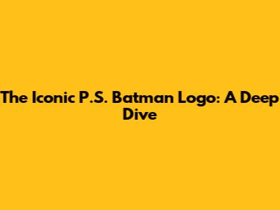 The Iconic P.S. Batman Logo: A Deep Dive