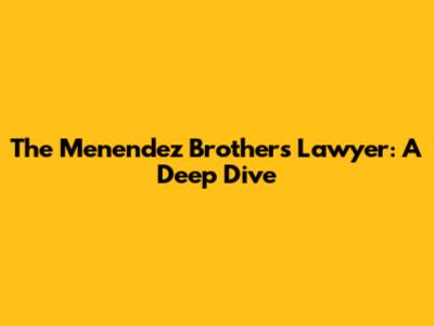 The Menendez Brothers' Lawyer: A Deep Dive