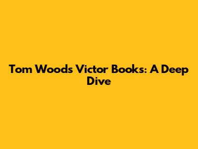 Tom Wood's Victor Books: A Deep Dive