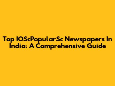 Top IOScPopularSc Newspapers In India: A Comprehensive Guide