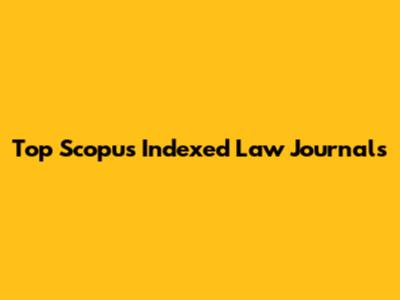 Top Scopus Indexed Law Journals