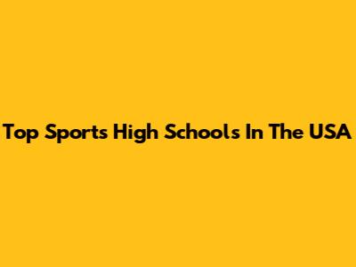 Top Sports High Schools In The USA