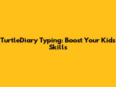 TurtleDiary Typing: Boost Your Kid's Skills