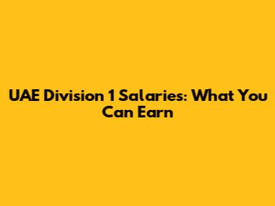 UAE Division 1 Salaries: What You Can Earn