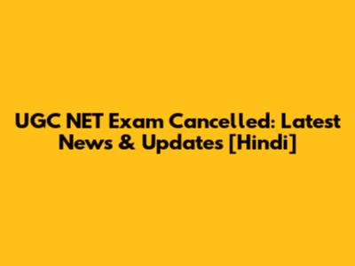 UGC NET Exam Cancelled: Latest News & Updates [Hindi]