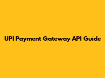 UPI Payment Gateway API Guide