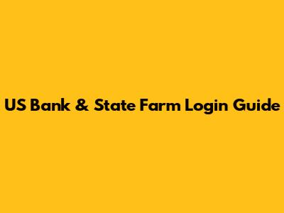 US Bank & State Farm Login Guide