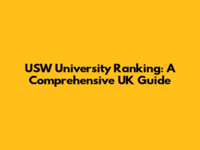 USW University Ranking: A Comprehensive UK Guide