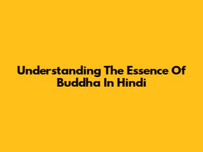Understanding The Essence Of 'Buddha' In Hindi