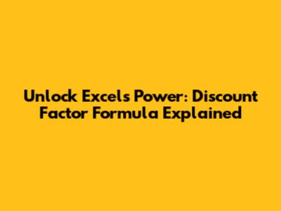 Unlock Excel's Power: Discount Factor Formula Explained