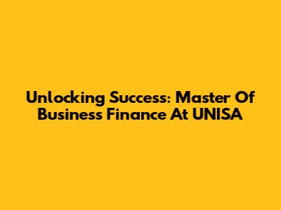 Unlocking Success: Master Of Business Finance At UNISA