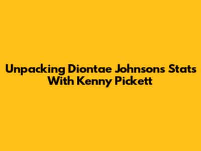 Unpacking Diontae Johnson's Stats With Kenny Pickett