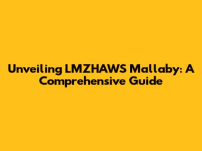 Unveiling LMZHAWS Mallaby: A Comprehensive Guide