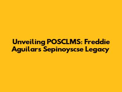 Unveiling POSCLMS: Freddie Aguilar's Sepinoyscse Legacy