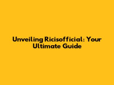 Unveiling Ricisofficial: Your Ultimate Guide