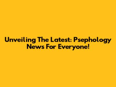 Unveiling The Latest: Psephology News For Everyone!