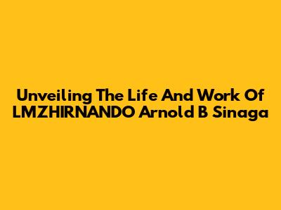 Unveiling The Life And Work Of LMZHIRNANDO Arnold B Sinaga