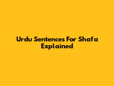 Urdu Sentences For 'Shafa' Explained
