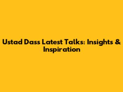 Ustad Das's Latest Talks: Insights & Inspiration