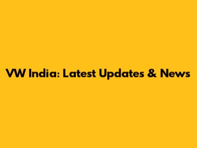 VW India: Latest Updates & News