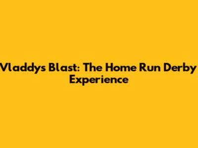 Vladdy's Blast: The Home Run Derby Experience