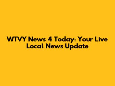 WTVY News 4 Today: Your Live Local News Update