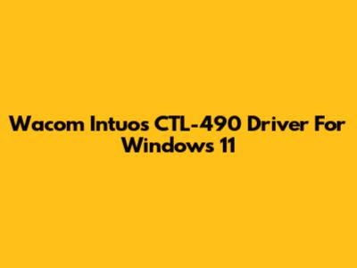 Wacom Intuos CTL-490 Driver For Windows 11