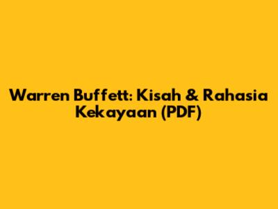 Warren Buffett: Kisah & Rahasia Kekayaan (PDF)
