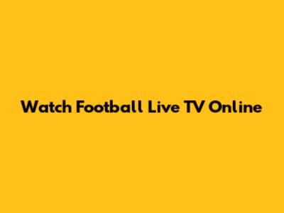 Watch Football Live TV Online