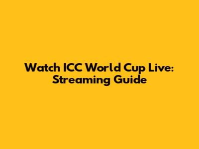 Watch ICC World Cup Live: Streaming Guide