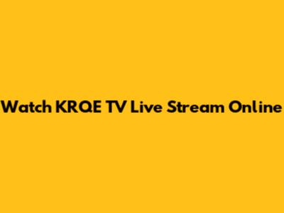 Watch KRQE TV Live Stream Online