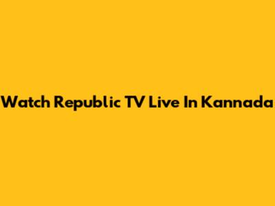 Watch Republic TV Live In Kannada