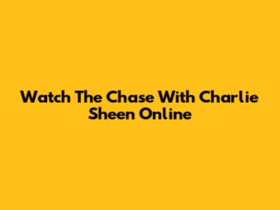 Watch The Chase With Charlie Sheen Online
