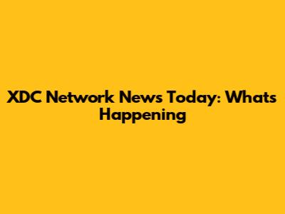 XDC Network News Today: What's Happening
