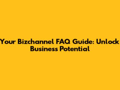 Your Bizchannel FAQ Guide: Unlock Business Potential